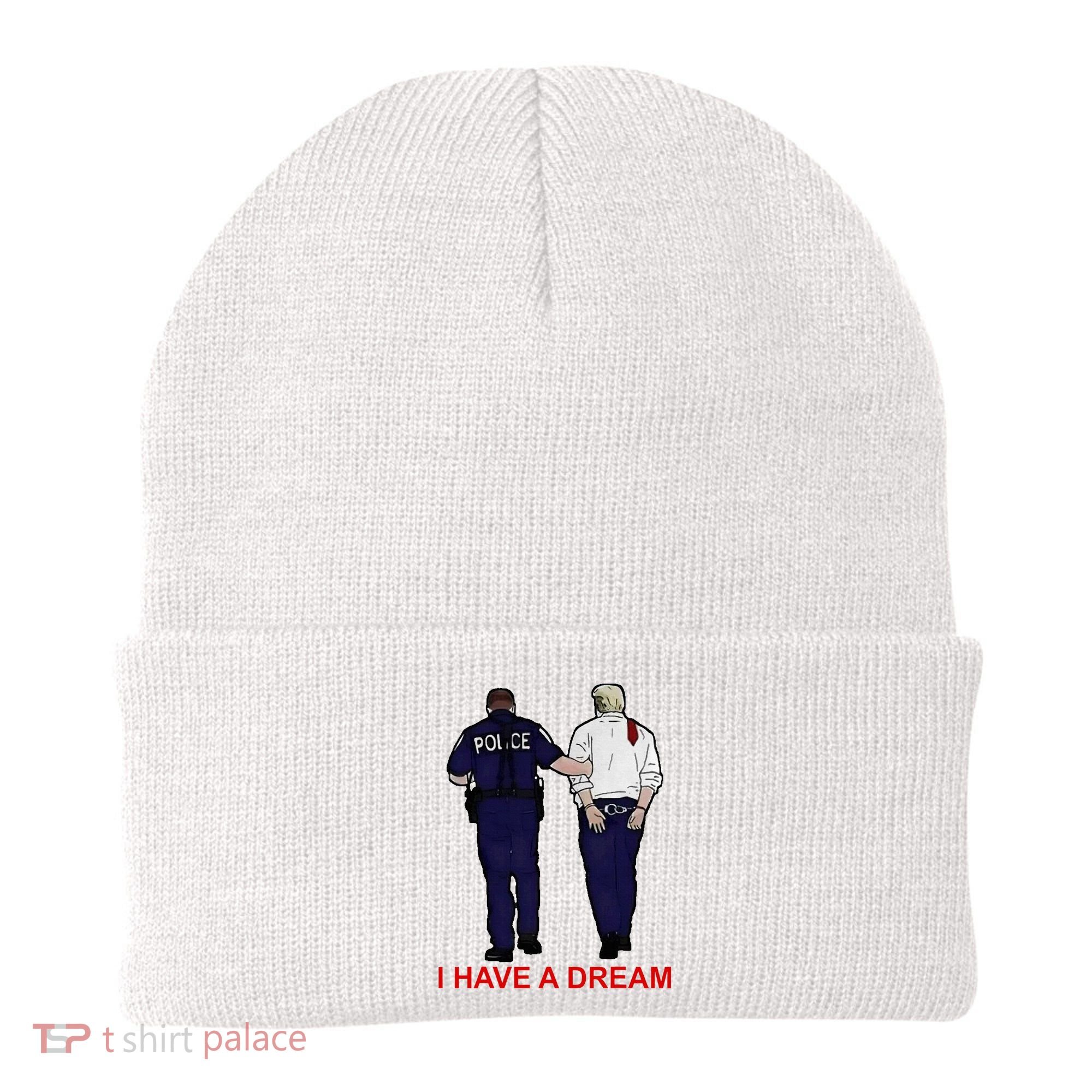 I Have A Dream Police Arrest Trump Beanie