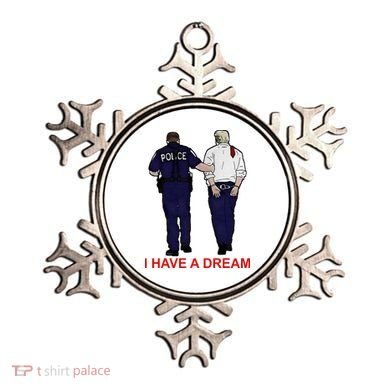 I Have A Dream Police Arrest Trump Ornament