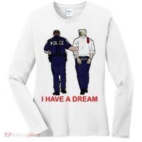 I Have A Dream Police Arrest Trump Women's Long Sleeve Shirt thumb 0