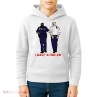 I Have A Dream Police Arrest Trump Kids Hoodie thumb 4