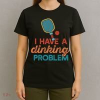 I HAVE A DINKING PROBLEM PICKLEBALL Dink Pickle Ball Meme T-Shirt thumb 4