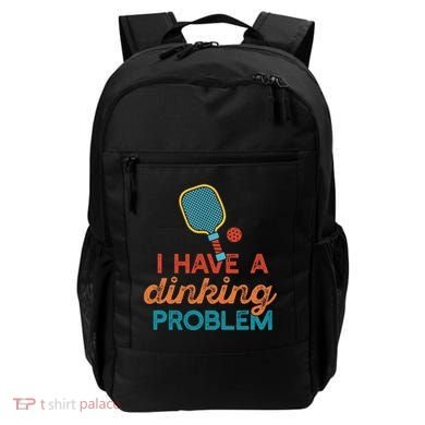 I HAVE A DINKING PROBLEM PICKLEBALL Dink Pickle Ball Meme Backpack