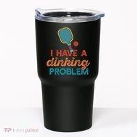 I HAVE A DINKING PROBLEM PICKLEBALL Dink Pickle Ball Meme Tumbler thumb 0
