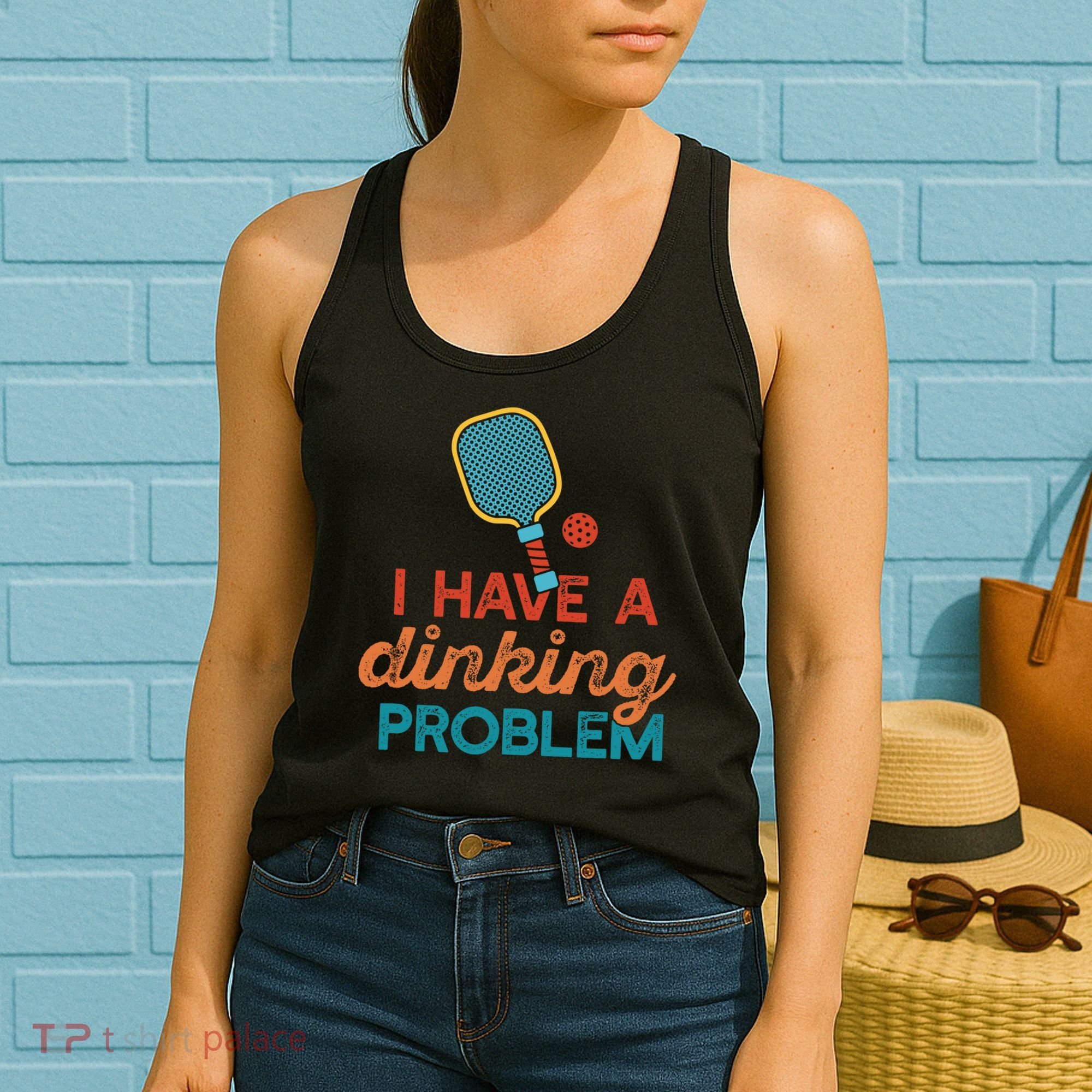 I HAVE A DINKING PROBLEM PICKLEBALL Dink Pickle Ball Meme Women's Tank Top