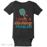 I HAVE A DINKING PROBLEM PICKLEBALL Dink Pickle Ball Meme Baby Bodysuit thumb 0