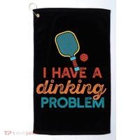 I HAVE A DINKING PROBLEM PICKLEBALL Dink Pickle Ball Meme Golf Towel thumb 0