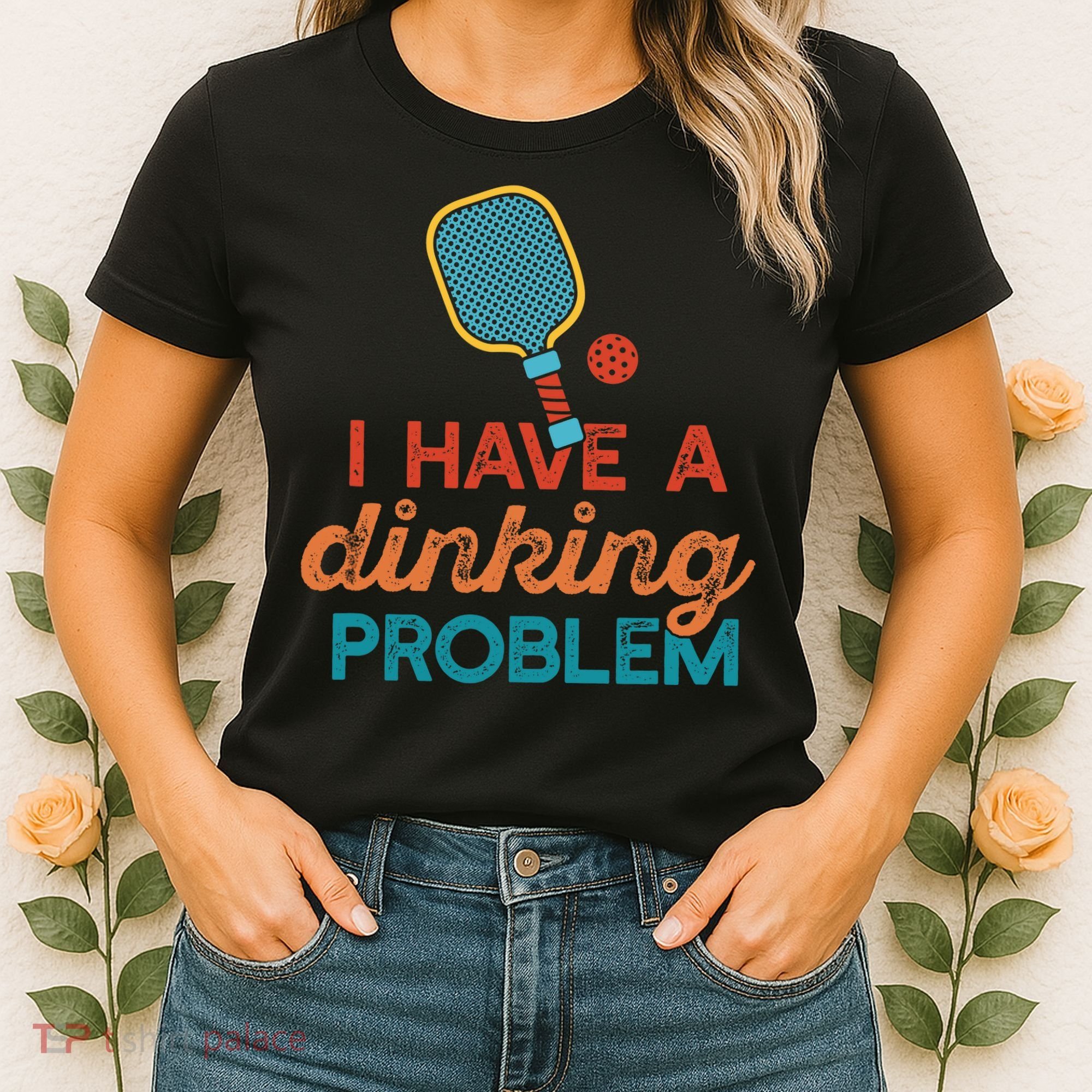 I HAVE A DINKING PROBLEM PICKLEBALL Dink Pickle Ball Meme Women's T-Shirt