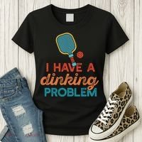 I HAVE A DINKING PROBLEM PICKLEBALL Dink Pickle Ball Meme Women's T-Shirt thumb 3
