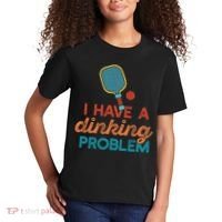 I HAVE A DINKING PROBLEM PICKLEBALL Dink Pickle Ball Meme Kids T-Shirt thumb 2