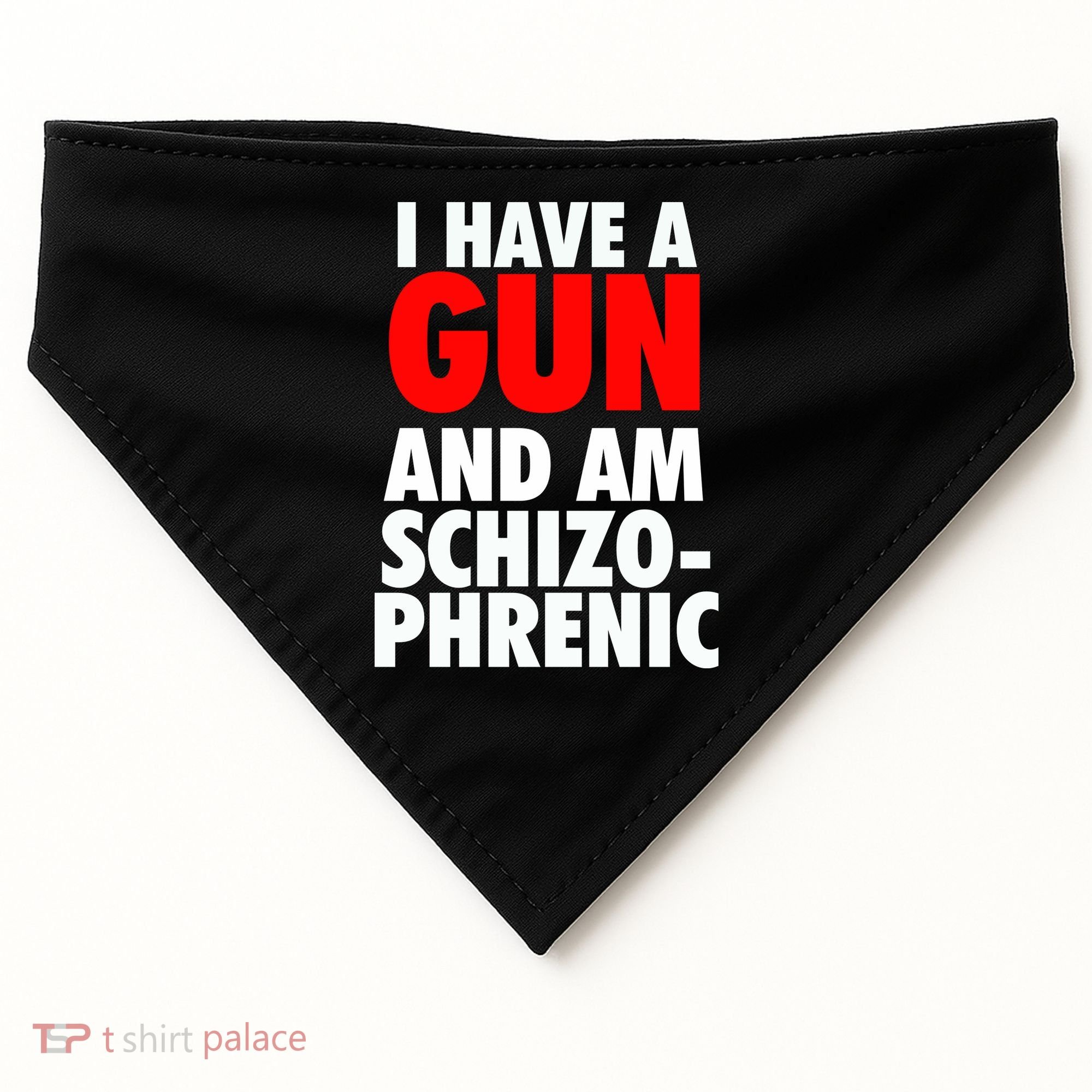 I Have A Gun And Am Schizophrenic USA-Made Doggie Bandana
