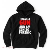 I Have A Gun And Am Schizophrenic Hoodie thumb 0