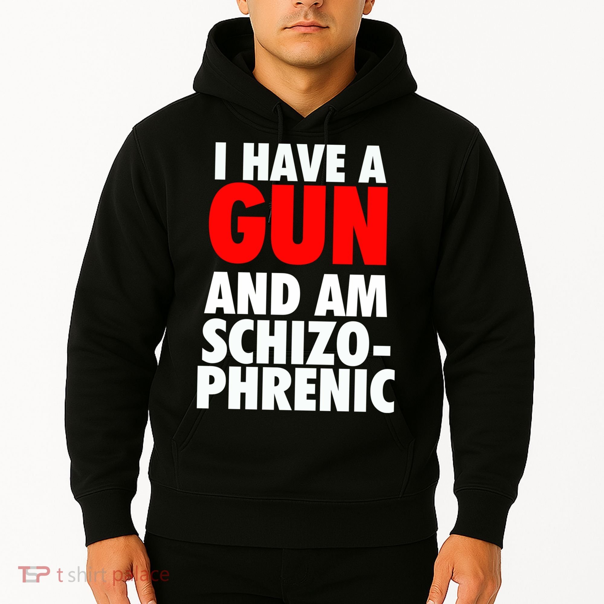 I Have A Gun And Am Schizophrenic Hoodie