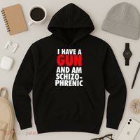 I Have A Gun And Am Schizophrenic Hoodie thumb 3