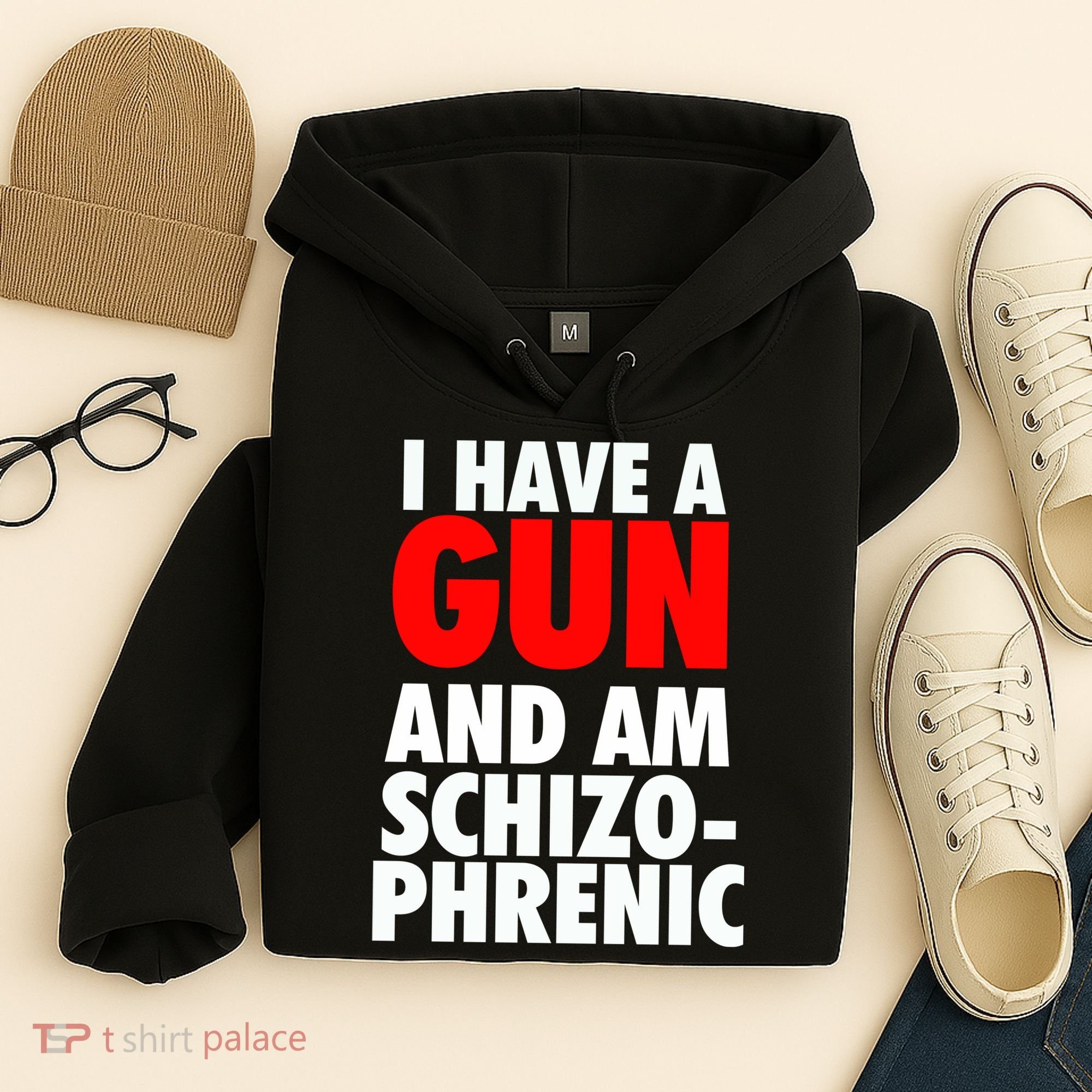I Have A Gun And Am Schizophrenic Hoodie