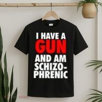 I Have A Gun And Am Schizophrenic T-Shirt thumb 2