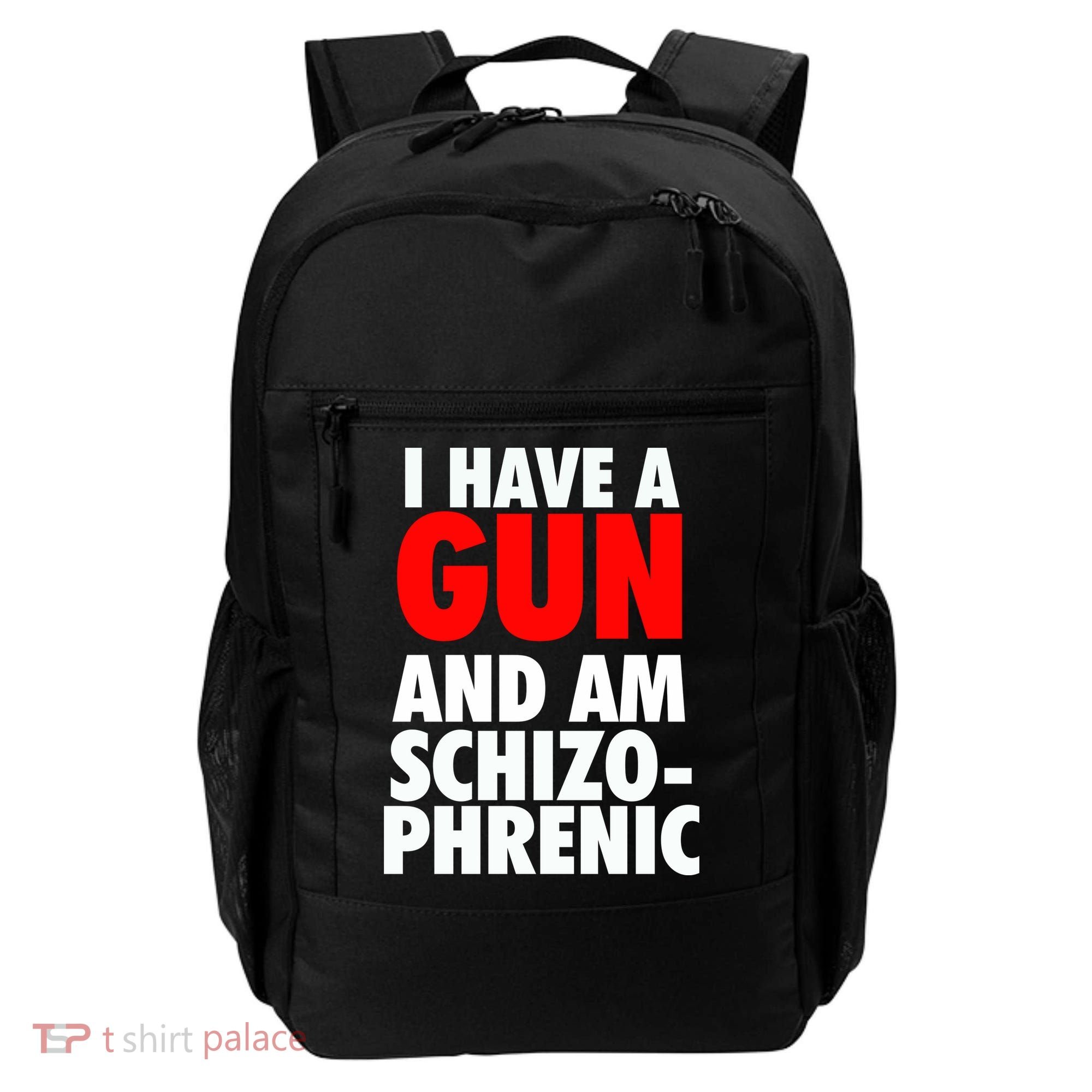 I Have A Gun And Am Schizophrenic Backpack