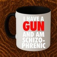 I Have A Gun And Am Schizophrenic Coffee Mug thumb 2