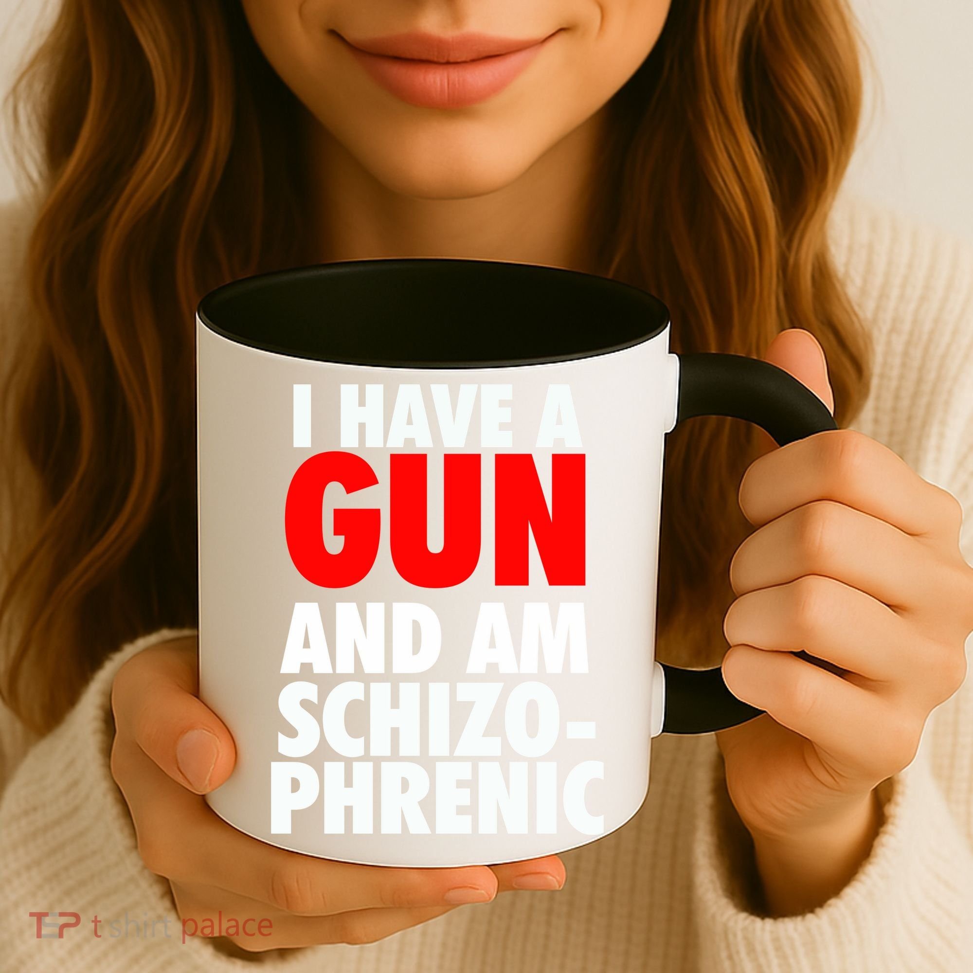 I Have A Gun And Am Schizophrenic Coffee Mug