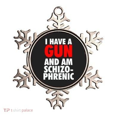 I Have A Gun And Am Schizophrenic Ornament
