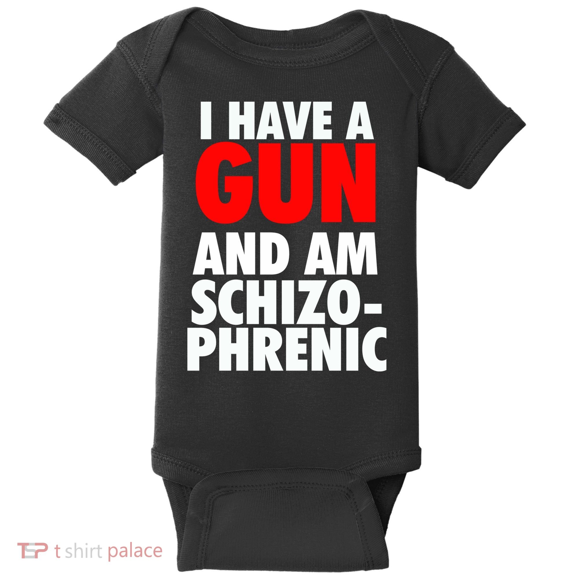 I Have A Gun And Am Schizophrenic Baby Bodysuit