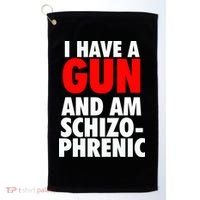 I Have A Gun And Am Schizophrenic Golf Towel thumb 0