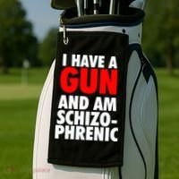 I Have A Gun And Am Schizophrenic Golf Towel thumb 2