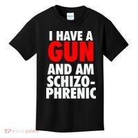 I Have A Gun And Am Schizophrenic Kids T-Shirt thumb 0