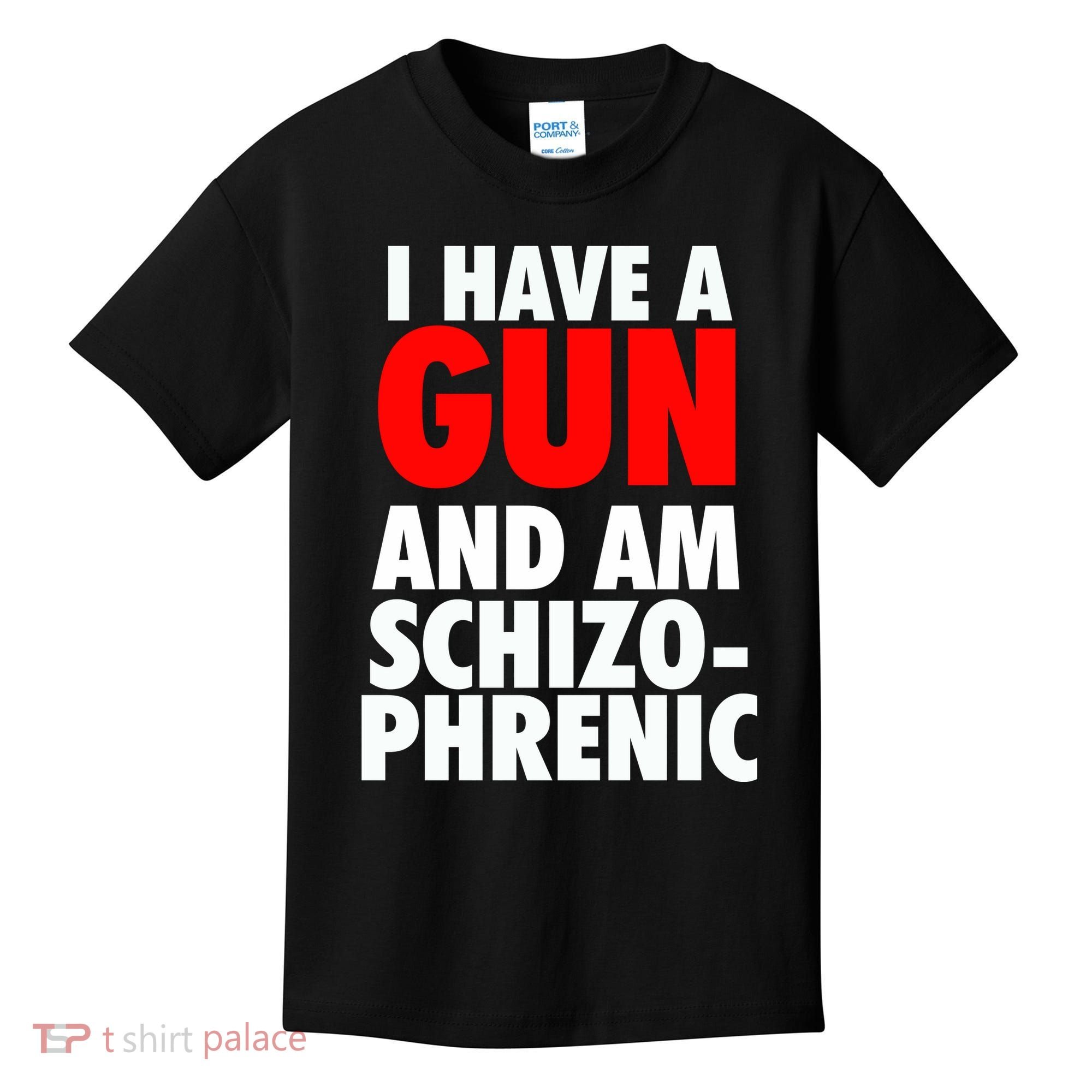I Have A Gun And Am Schizophrenic Kids T-Shirt