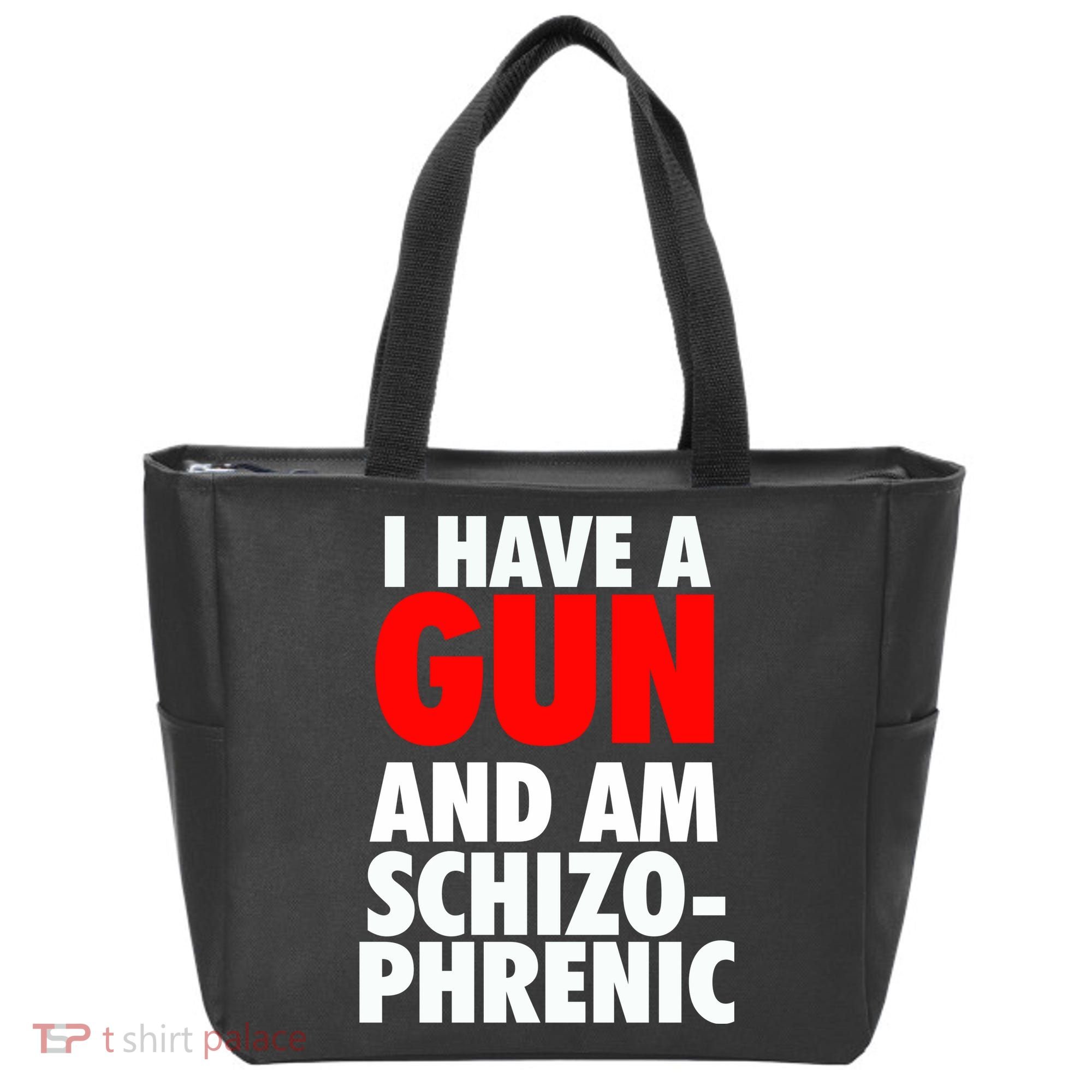 I Have A Gun And Am Schizophrenic Tote Bag