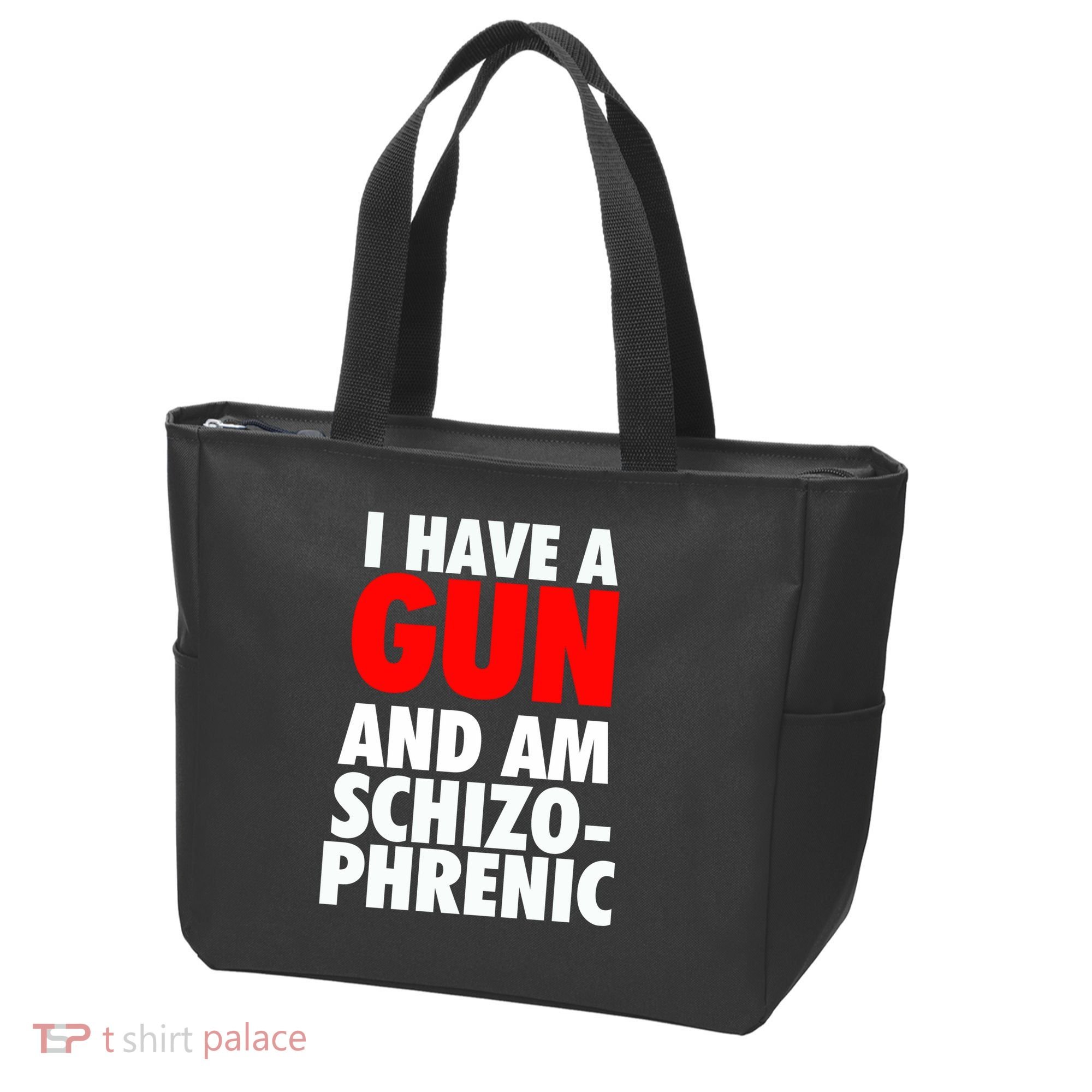 I Have A Gun And Am Schizophrenic Tote Bag