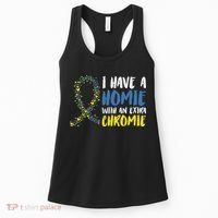 I Have A Homie With An Extra Chromie Down Syndrome Women's Tank Top thumb 0