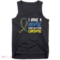 I Have A Homie With An Extra Chromie Down Syndrome Tank Top thumb 0
