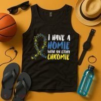 I Have A Homie With An Extra Chromie Down Syndrome Tank Top thumb 4