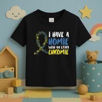 I Have A Homie With An Extra Chromie Down Syndrome Toddler T-Shirt thumb 3