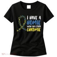 I Have A Homie With An Extra Chromie Down Syndrome Women's T-Shirt thumb 0