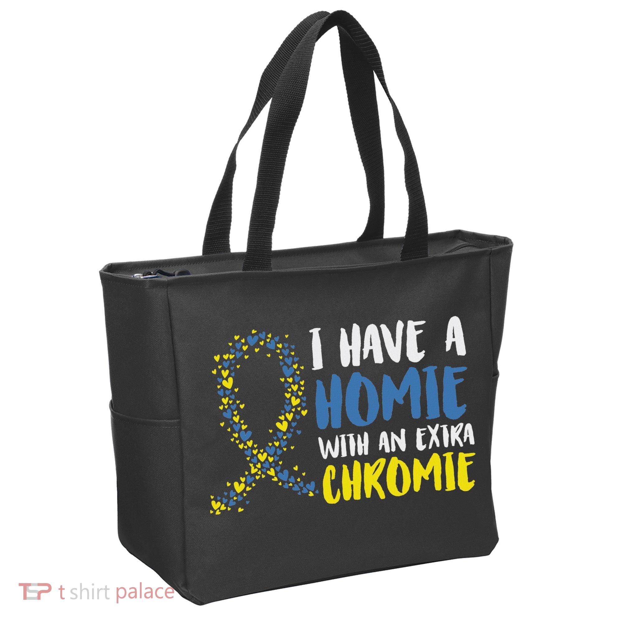 I Have A Homie With An Extra Chromie Down Syndrome Tote Bag