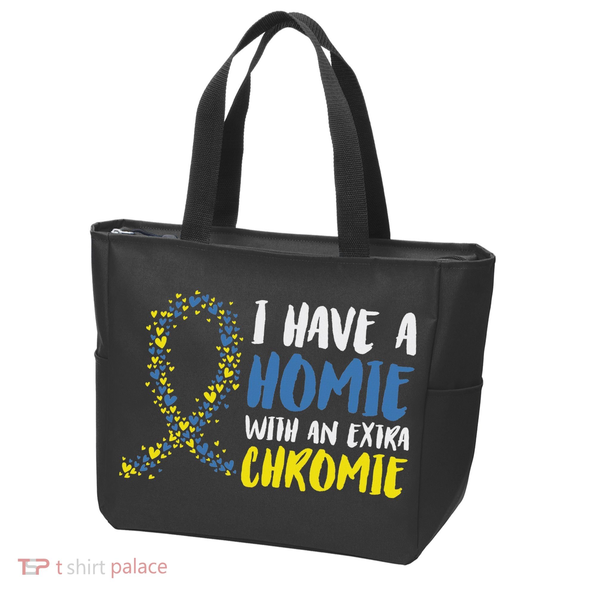 I Have A Homie With An Extra Chromie Down Syndrome Tote Bag