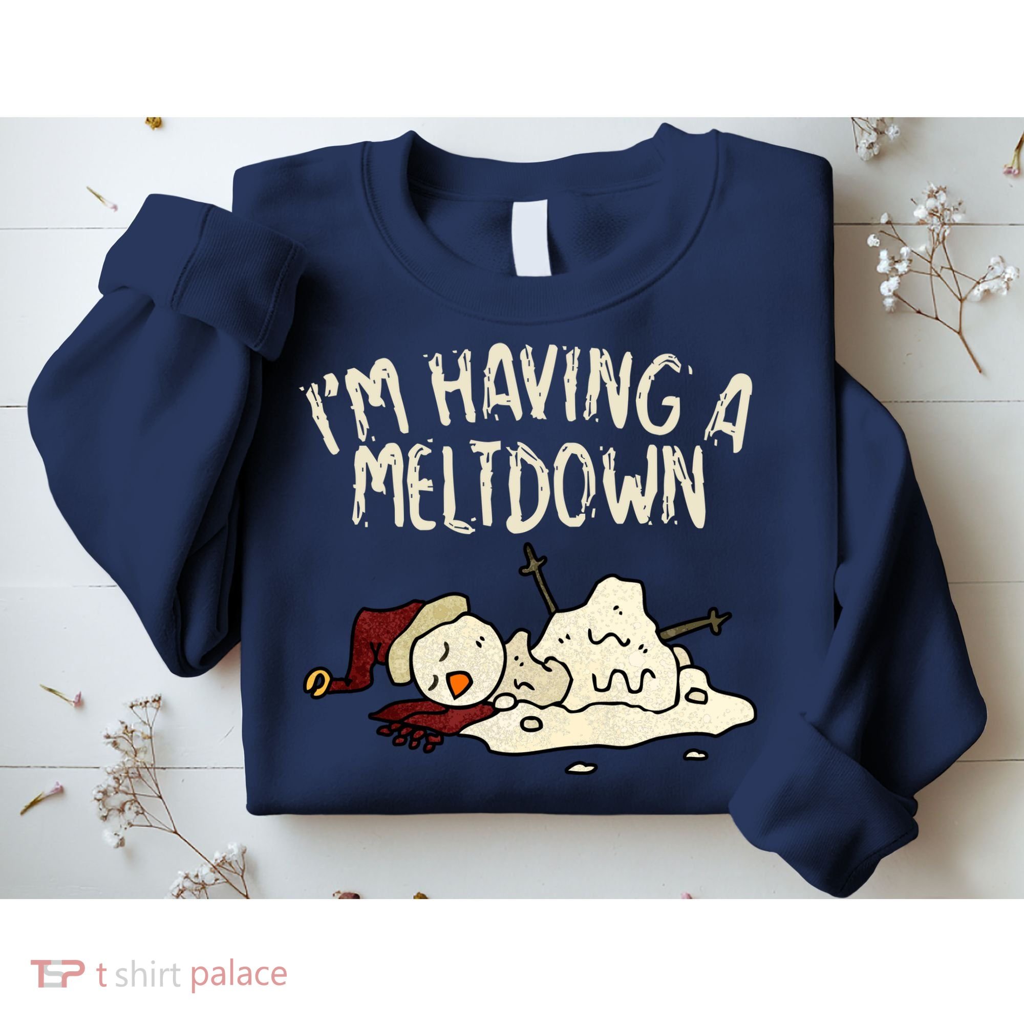I'm Having A Meltdown Funny Snowman Sweatshirt