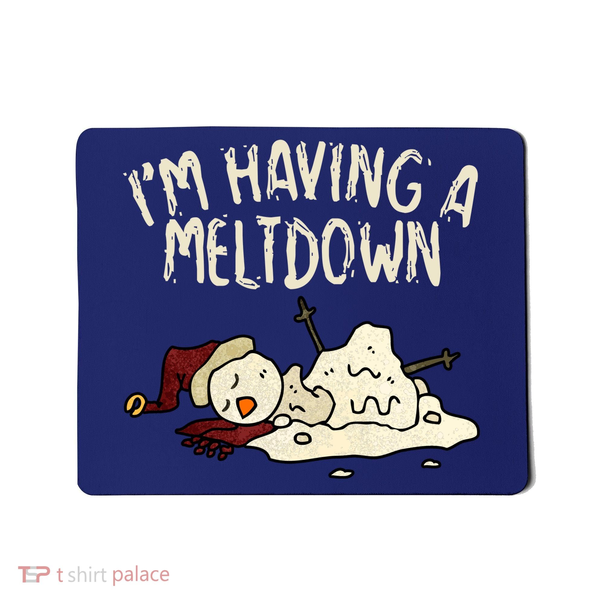 I'm Having A Meltdown Funny Snowman Mousepad