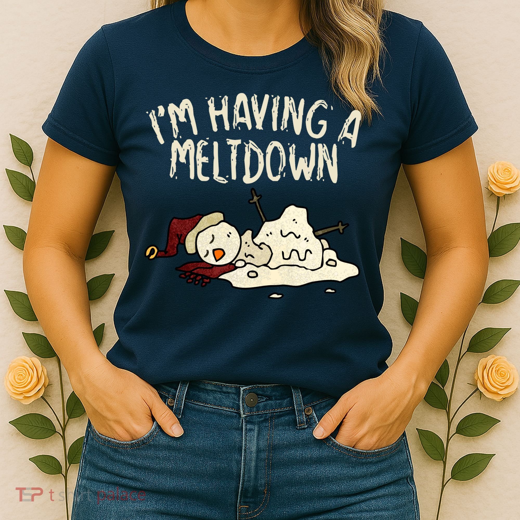 I'm Having A Meltdown Funny Snowman Women's T-Shirt