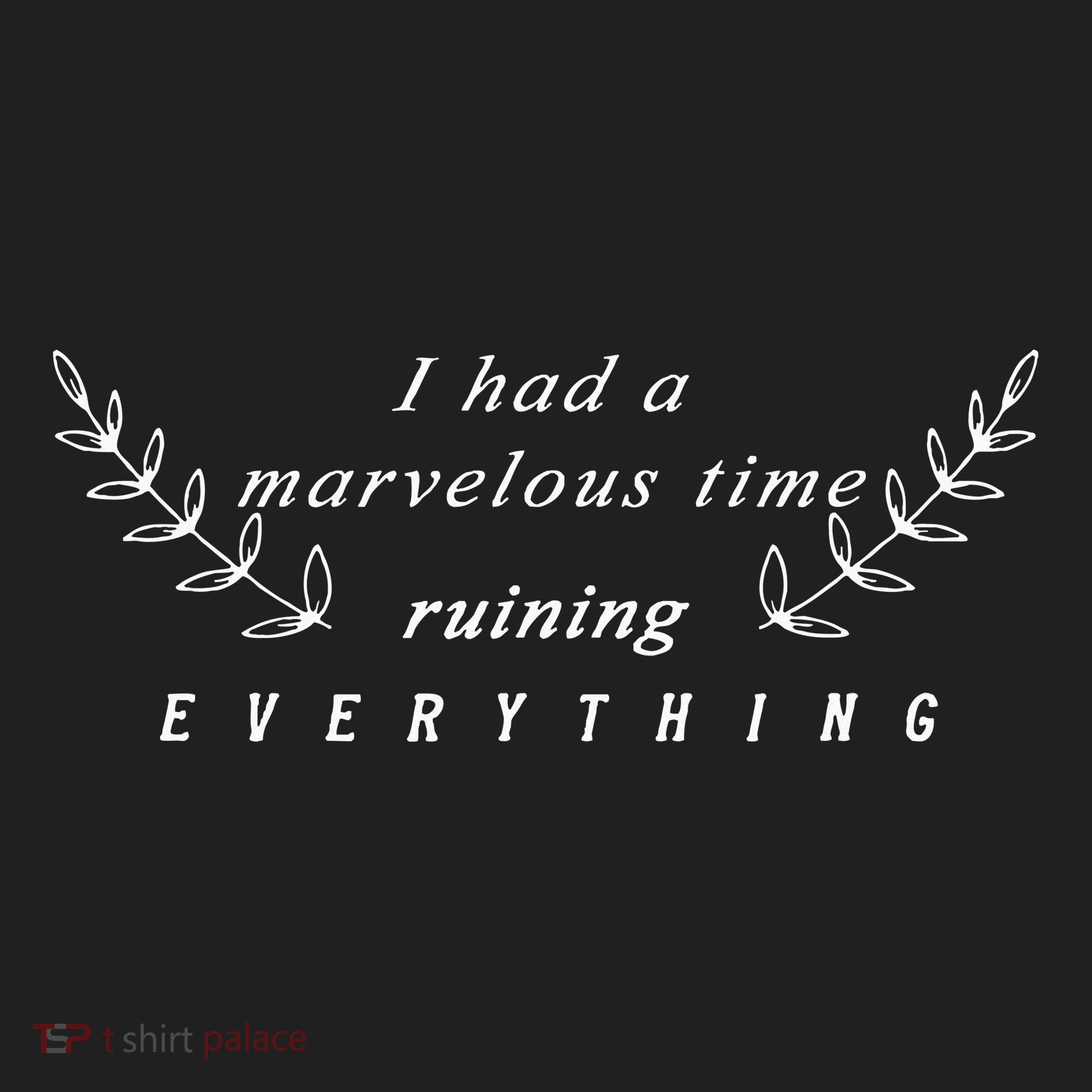 I Had A Marvelous Time Ruining Everything Hat