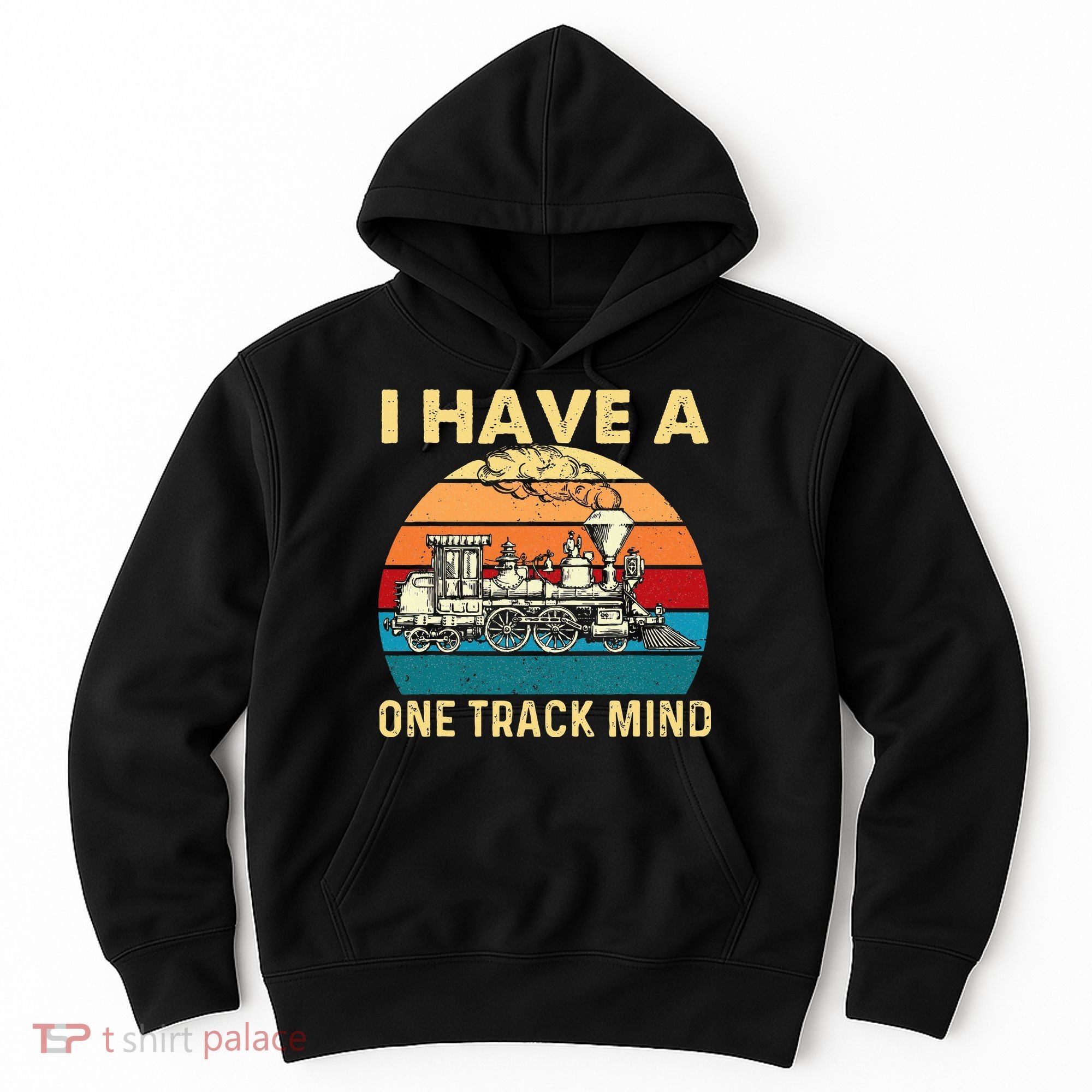 I Have A One Track Mind Trainspotter Model Train Railroad Hoodie