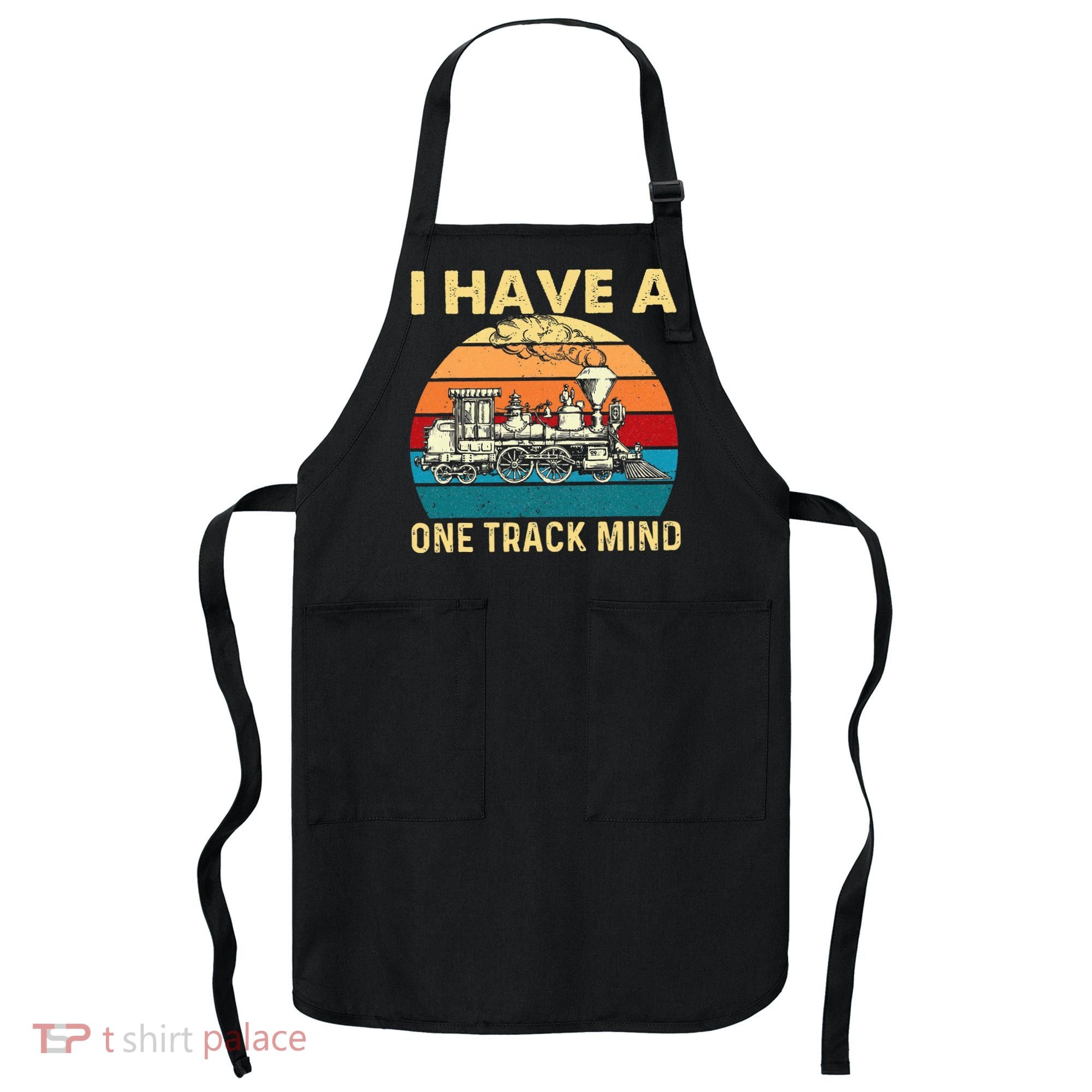 I Have A One Track Mind Trainspotter Model Train Railroad Apron