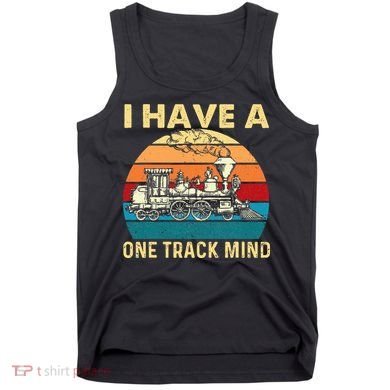 I Have A One Track Mind Trainspotter Model Train Railroad Tank Top