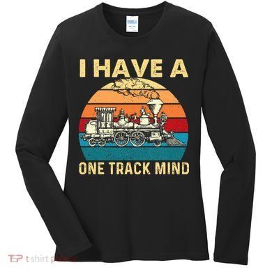 I Have A One Track Mind Trainspotter Model Train Railroad Women's Long Sleeve Shirt
