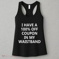 I Have A 100 Off Coupon In My Waistband Women's Tank Top thumb 3
