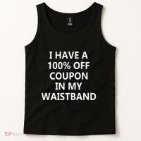 I Have A 100 Off Coupon In My Waistband Tank Top thumb 2