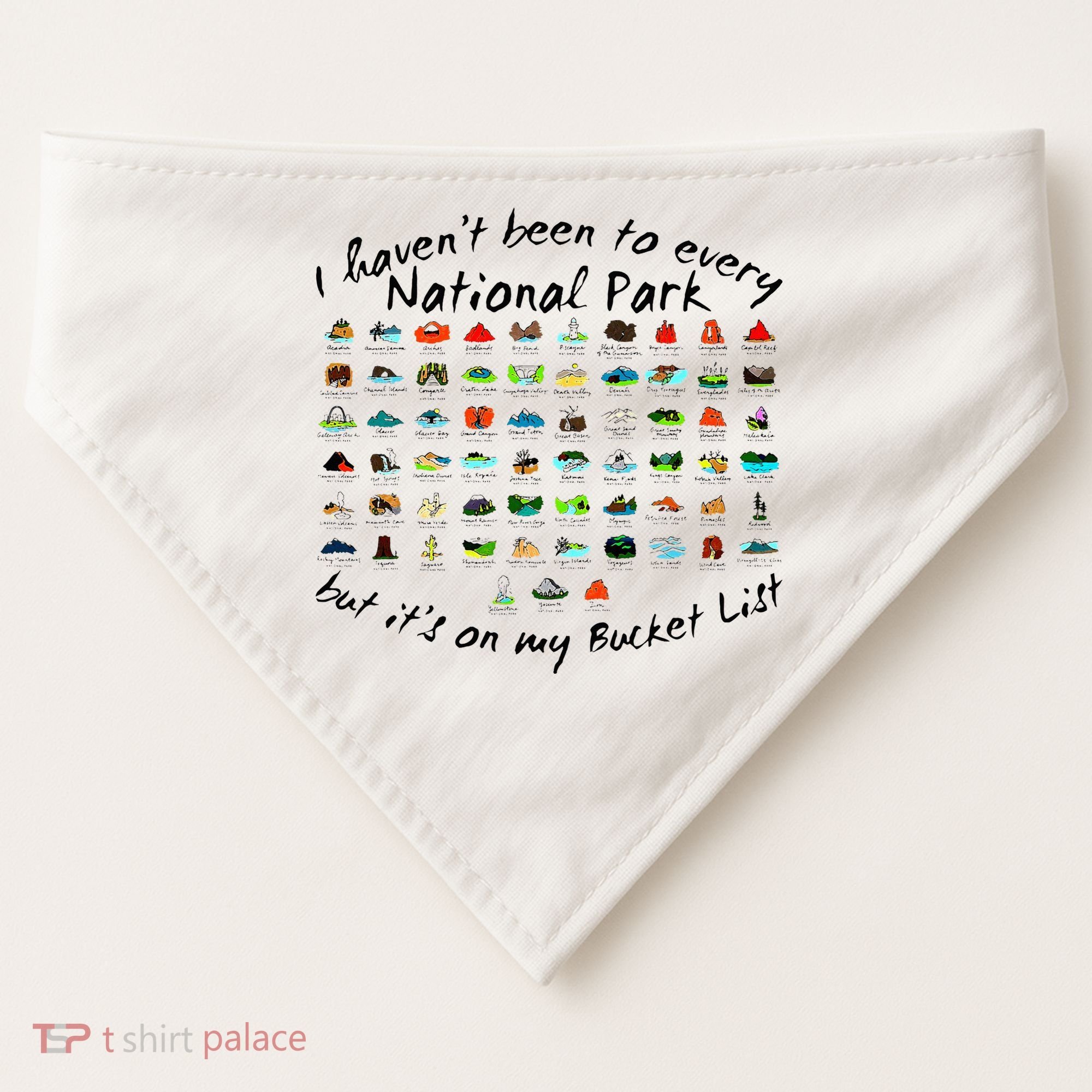I HavenT Been To Every National Park But ItS On My Bucket USA-Made Doggie Bandana