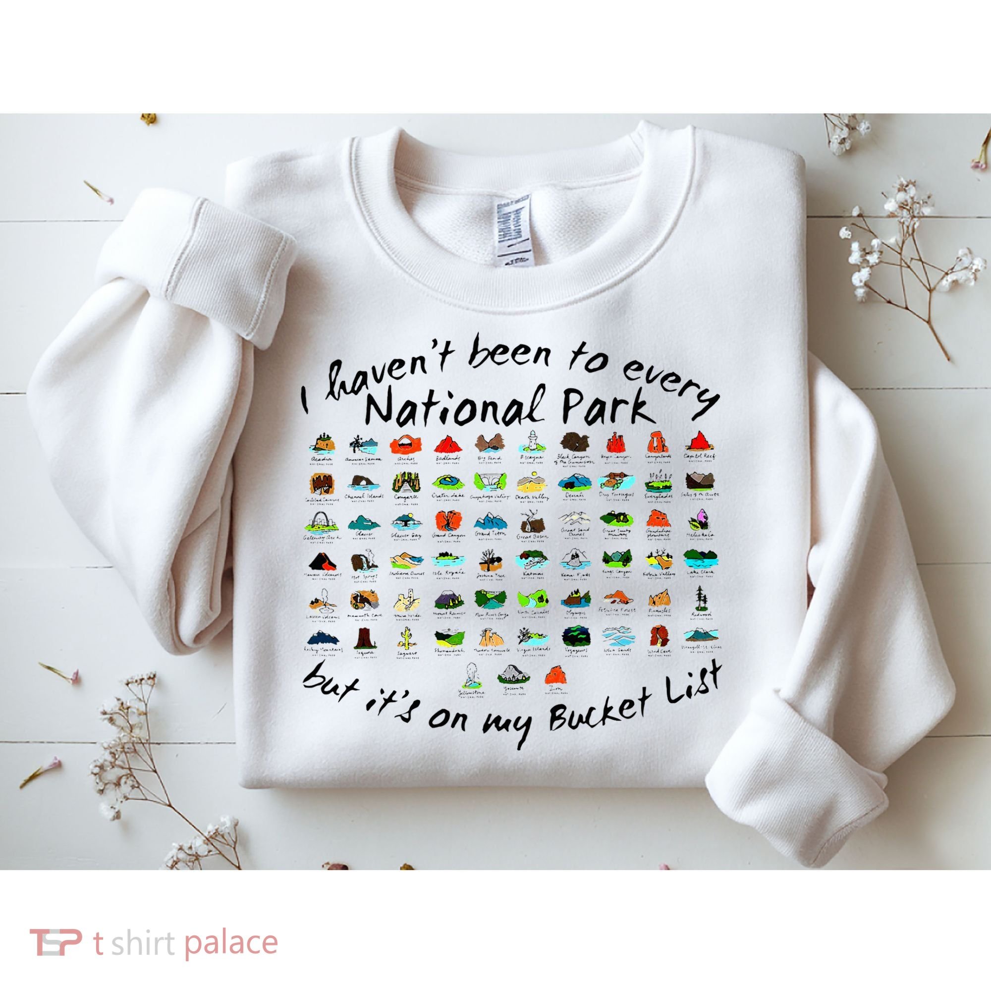 I HavenT Been To Every National Park But ItS On My Bucket Sweatshirt