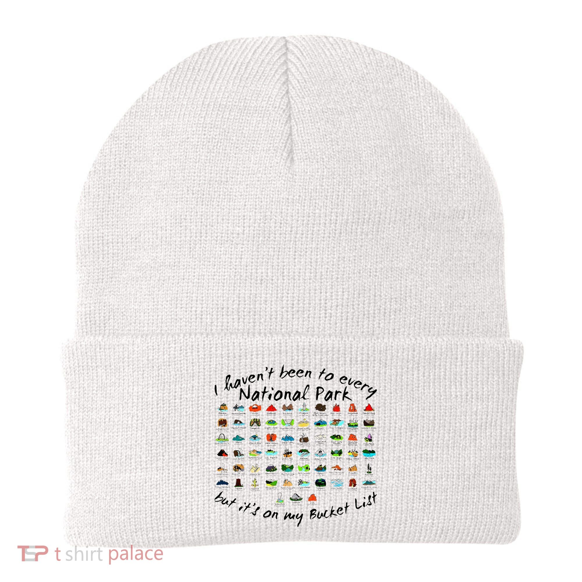 I HavenT Been To Every National Park But ItS On My Bucket Beanie